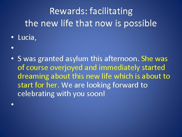 Rewards: facilitating the new life that now is possible • Lucia, • • S