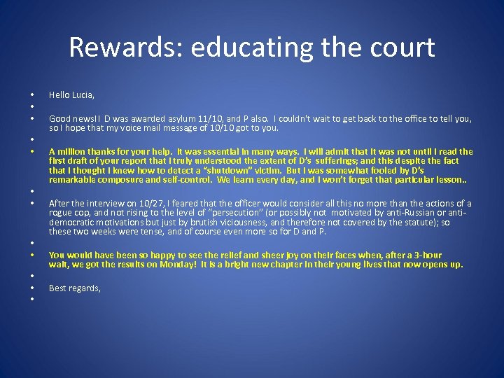 Rewards: educating the court • • • Hello Lucia, Good news!! D was awarded