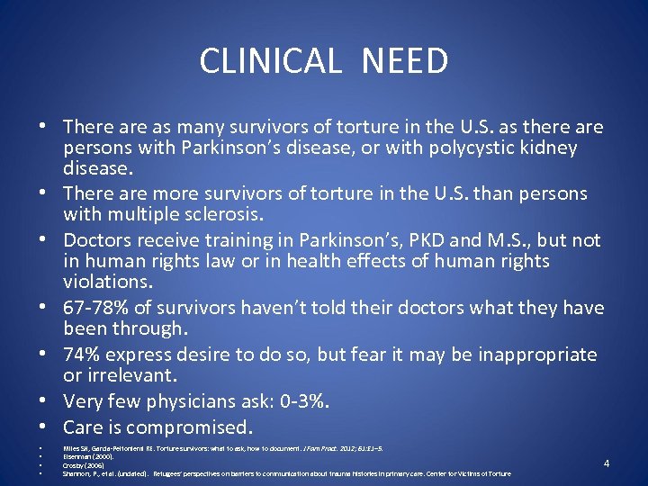 CLINICAL NEED • There as many survivors of torture in the U. S. as