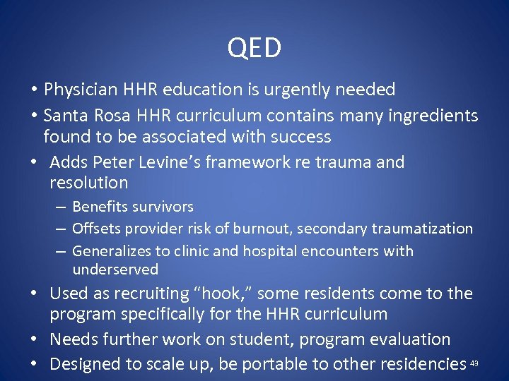 QED • Physician HHR education is urgently needed • Santa Rosa HHR curriculum contains