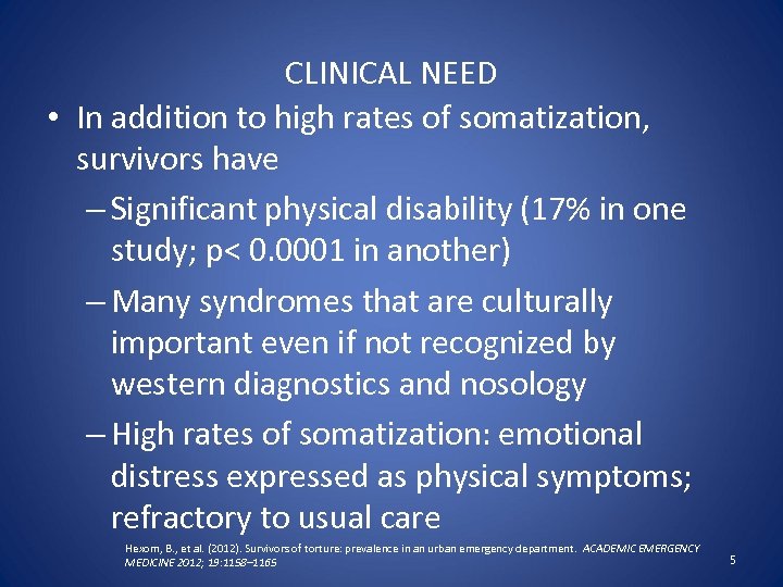 CLINICAL NEED • In addition to high rates of somatization, survivors have – Significant