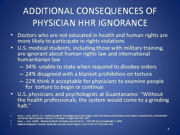 ADDITIONAL CONSEQUENCES OF PHYSICIAN HHR IGNORANCE • Doctors who are not educated in health