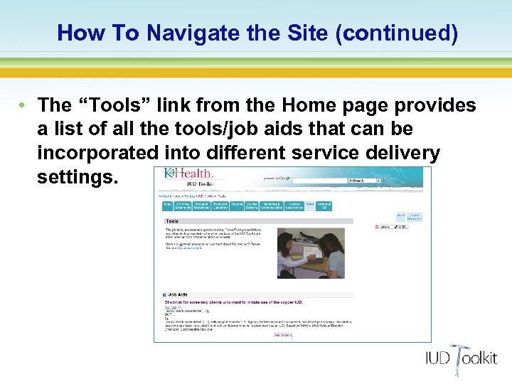 How To Navigate the Site (continued) • The “Tools” link from the Home page