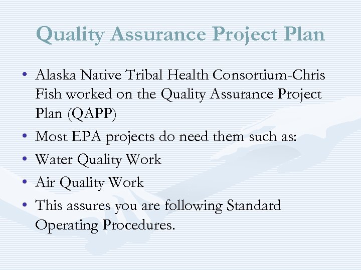 Quality Assurance Project Plan • Alaska Native Tribal Health Consortium-Chris Fish worked on the