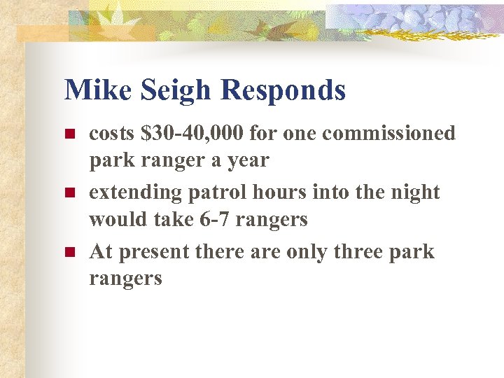 Mike Seigh Responds n n n costs $30 -40, 000 for one commissioned park