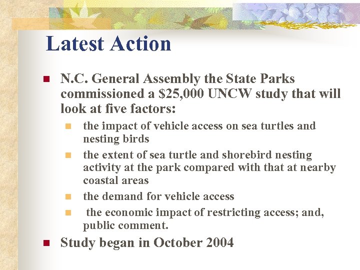 Latest Action n N. C. General Assembly the State Parks commissioned a $25, 000