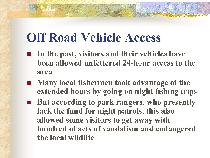 Off Road Vehicle Access n n n In the past, visitors and their vehicles