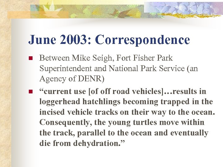 June 2003: Correspondence n n Between Mike Seigh, Fort Fisher Park Superintendent and National