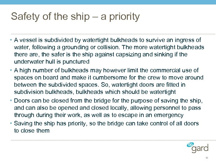 Safety of the ship – a priority • A vessel is subdivided by watertight