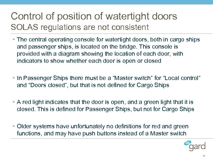 Control of position of watertight doors SOLAS regulations are not consistent • The central