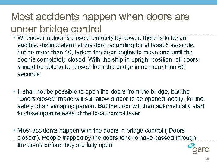 Most accidents happen when doors are under bridge control • Whenever a door is