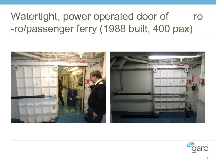 Watertight, power operated door of ro -ro/passenger ferry (1988 built, 400 pax) 3 