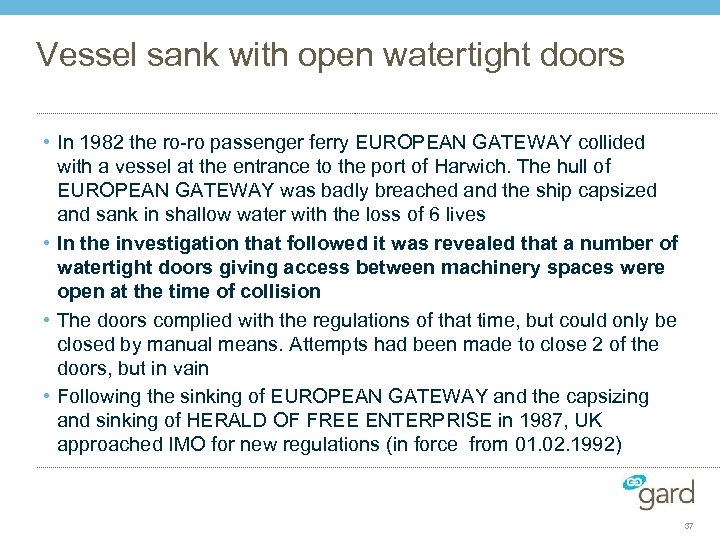 Vessel sank with open watertight doors • In 1982 the ro-ro passenger ferry EUROPEAN