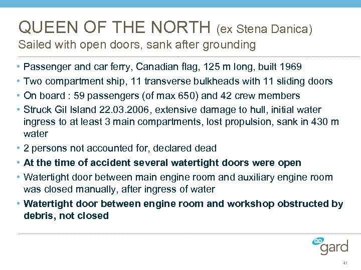 QUEEN OF THE NORTH (ex Stena Danica) Sailed with open doors, sank after grounding