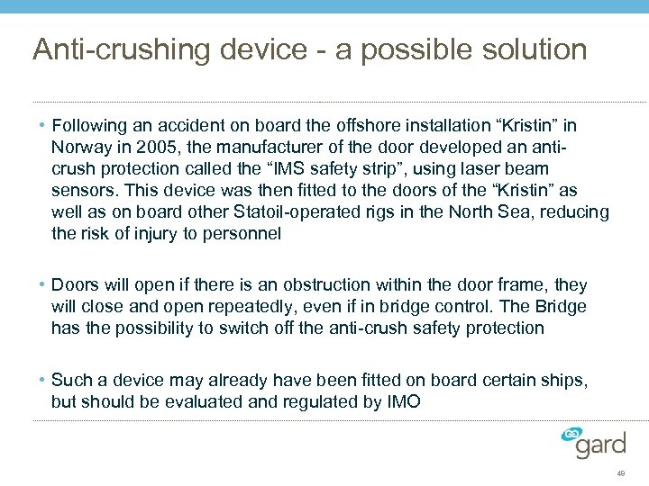 Anti-crushing device - a possible solution • Following an accident on board the offshore
