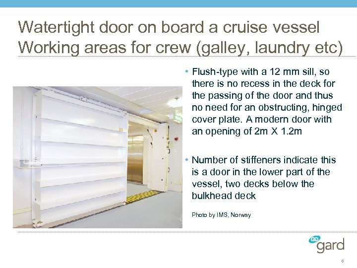 Watertight door on board a cruise vessel Working areas for crew (galley, laundry etc)