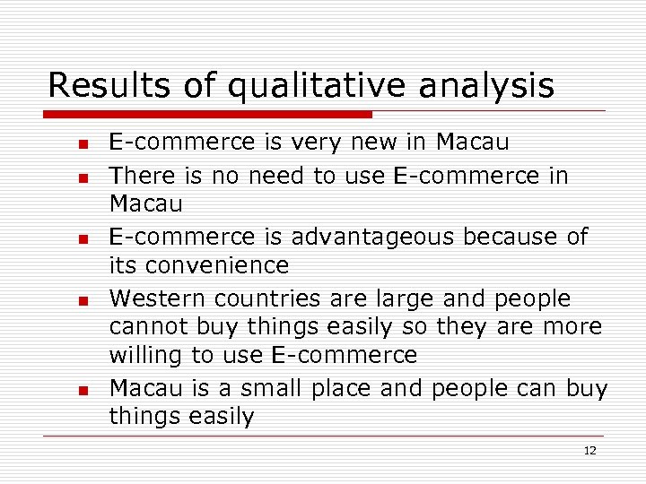 Results of qualitative analysis n n n E-commerce is very new in Macau There