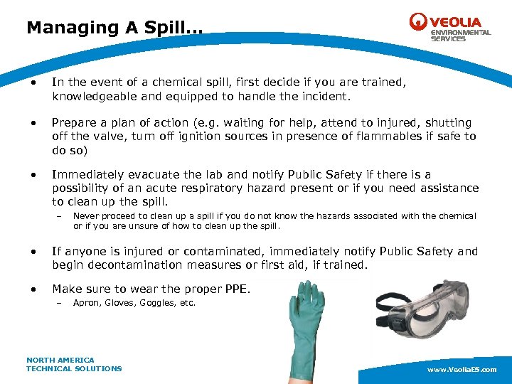 Managing A Spill… • In the event of a chemical spill, first decide if
