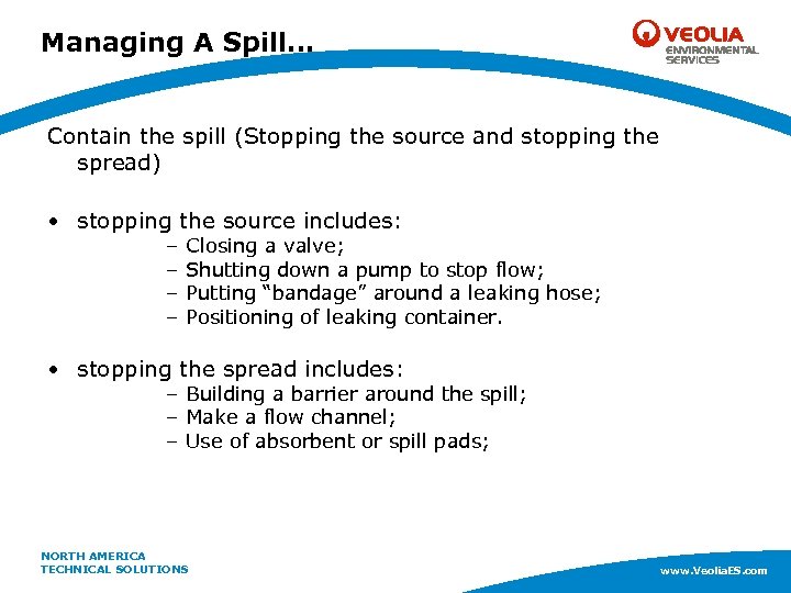 Managing A Spill… Contain the spill (Stopping the source and stopping the spread) •
