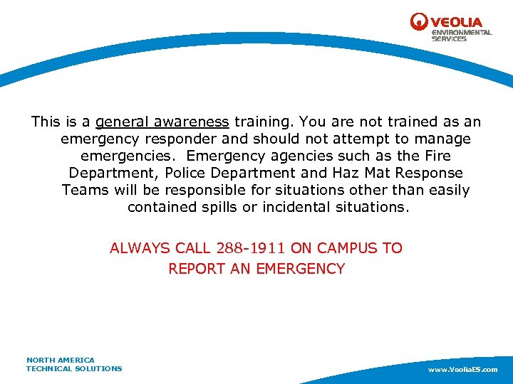 This is a general awareness training. You are not trained as an emergency responder