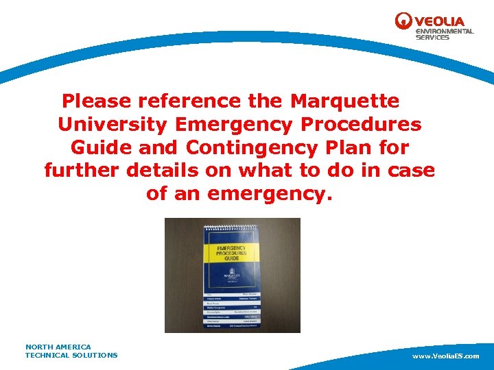 Please reference the Marquette University Emergency Procedures Guide and Contingency Plan for further details