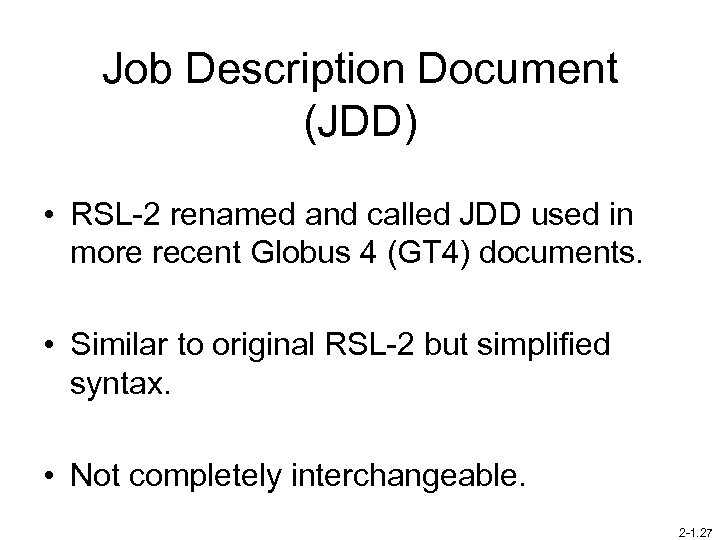 Job Description Document (JDD) • RSL-2 renamed and called JDD used in more recent