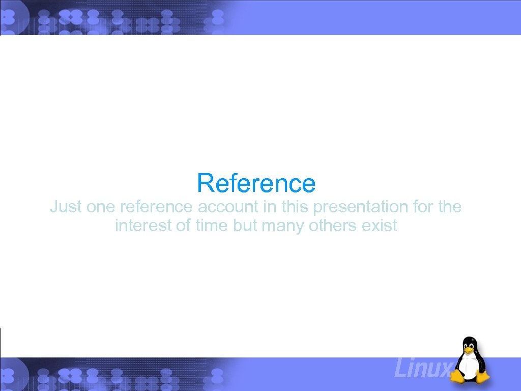 Reference Just one reference account in this presentation for the interest of time but