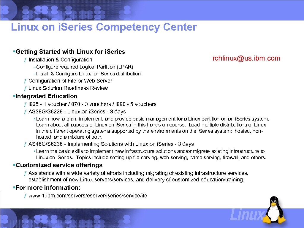 Linux on i. Series Competency Center Getting Started with Linux for i. Series ƒ