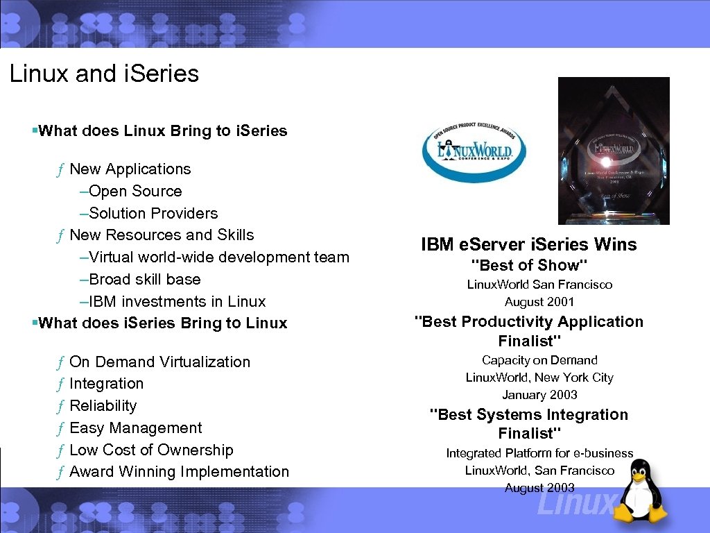 Linux and i. Series What does Linux Bring to i. Series ƒ New Applications