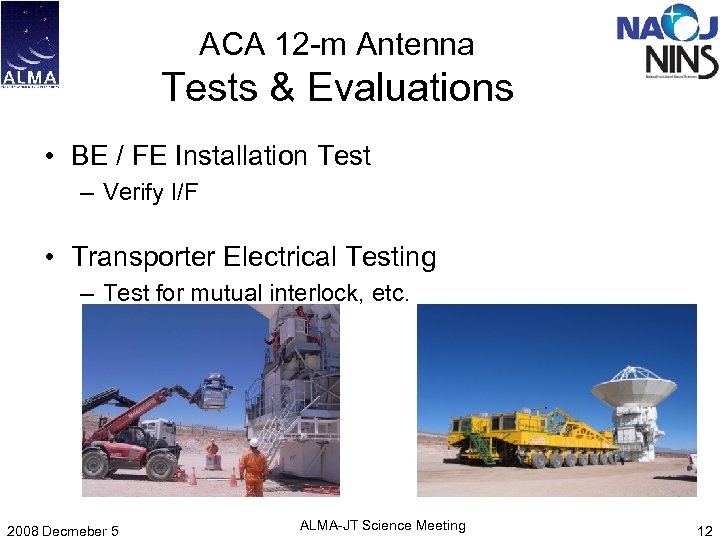 ACA 12 -m Antenna Tests & Evaluations • BE / FE Installation Test –