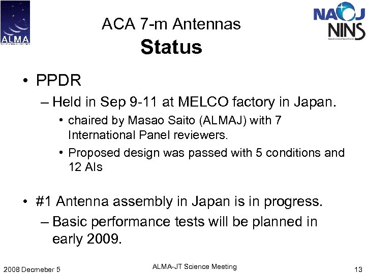 ACA 7 -m Antennas Status • PPDR – Held in Sep 9 -11 at
