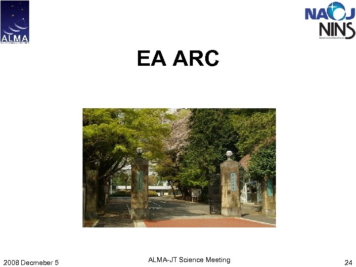 EA ARC 2008 Decmeber 5 ALMA-JT Science Meeting 24 