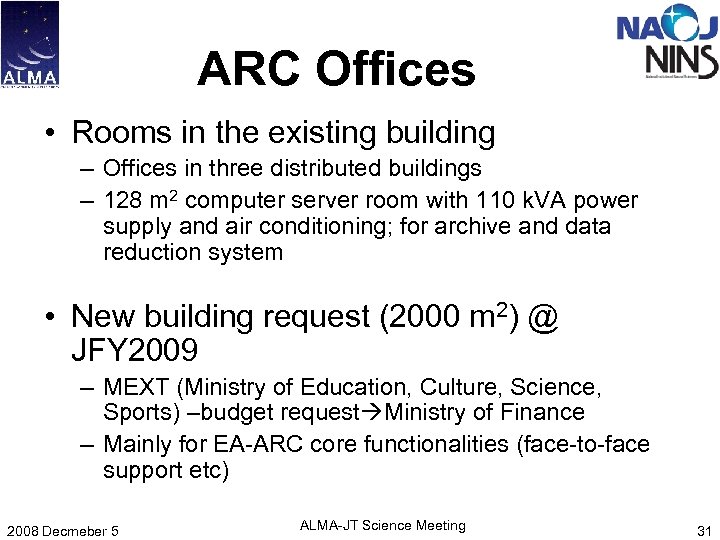 ARC Offices • Rooms in the existing building – Offices in three distributed buildings