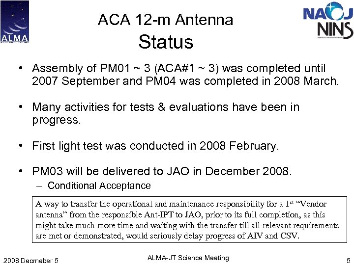 ACA 12 -m Antenna Status • Assembly of PM 01 ~ 3 (ACA#1 ~
