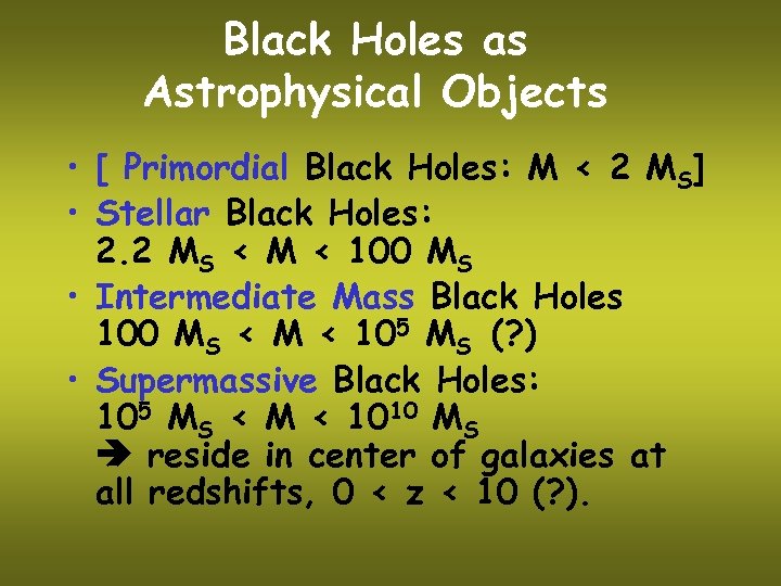 Black Holes as Astrophysical Objects • [ Primordial Black Holes: M < 2 MS]