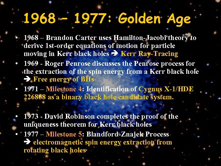 1968 – 1977: Golden Age • 1968 – Brandon Carter uses Hamilton-Jacobi theory to