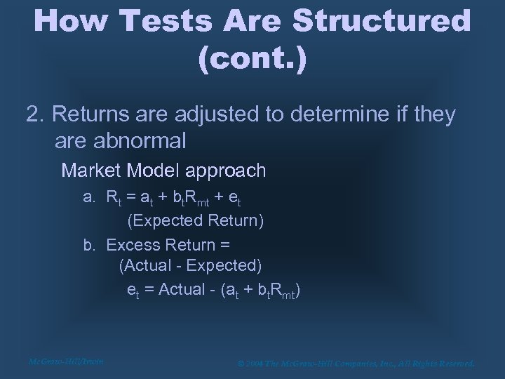 How Tests Are Structured (cont. ) 2. Returns are adjusted to determine if they