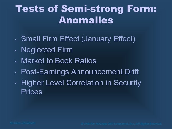 Tests of Semi-strong Form: Anomalies • • • Small Firm Effect (January Effect) Neglected