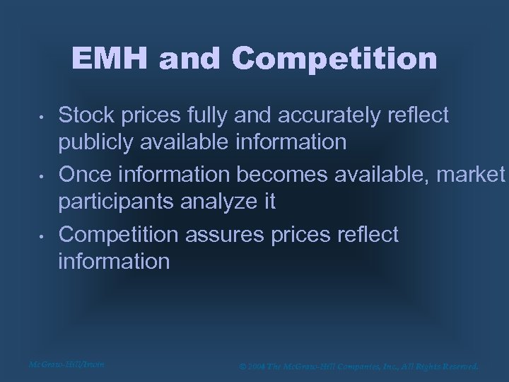 EMH and Competition • • • Stock prices fully and accurately reflect publicly available