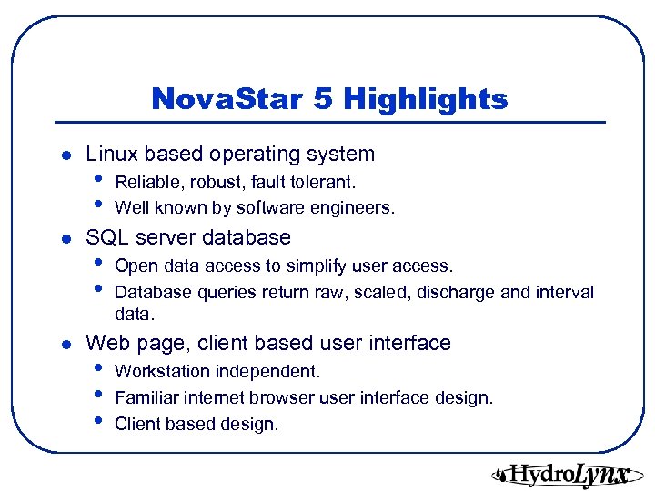 Nova. Star 5 Highlights l l l Linux based operating system • • Reliable,