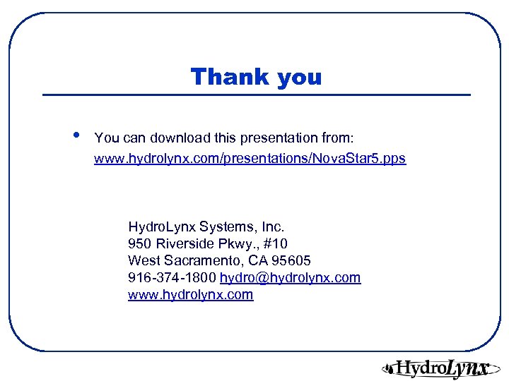 Thank you • You can download this presentation from: www. hydrolynx. com/presentations/Nova. Star 5.