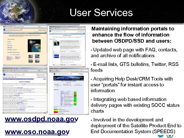 User Services Maintaining information portals to enhance the flow of information between OSDPD/SSD and
