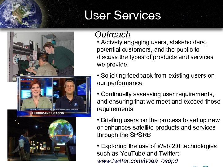 User Services Outreach • Actively engaging users, stakeholders, potential customers, and the public to