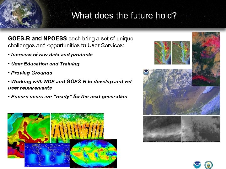 What does the future hold? GOES-R and NPOESS each bring a set of unique