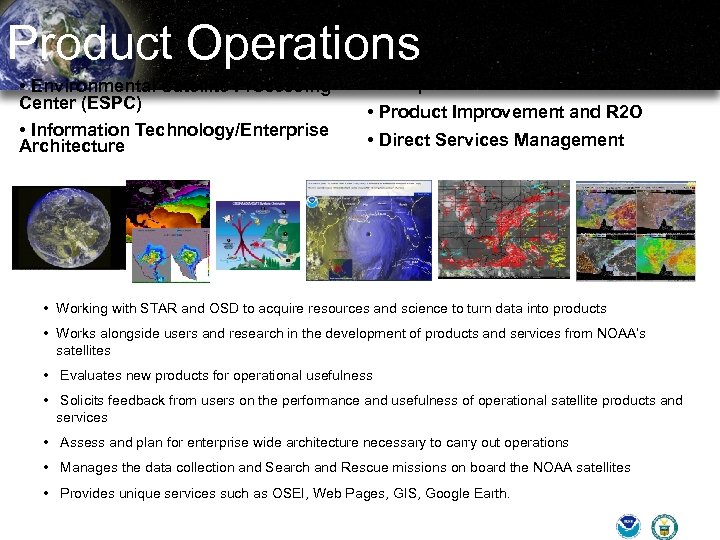 Product Operations • Environmental Satellite Processing Center (ESPC) • Information Technology/Enterprise Architecture • Interpretive
