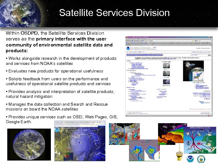 Satellite Services Division Within OSDPD, the Satellite Services Division serves as the primary interface
