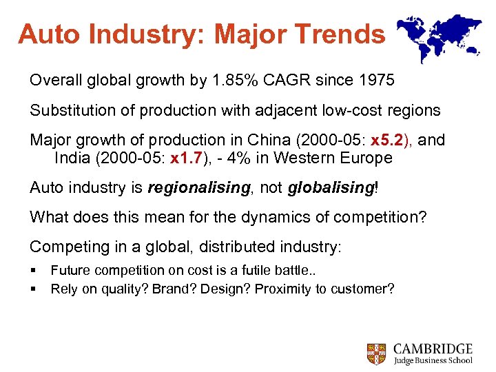 Auto Industry: Major Trends Overall global growth by 1. 85% CAGR since 1975 Substitution