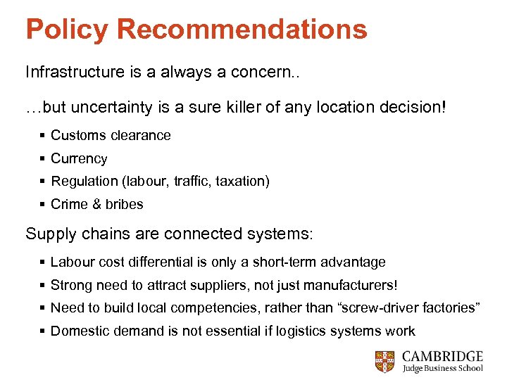 Policy Recommendations Infrastructure is a always a concern. . …but uncertainty is a sure