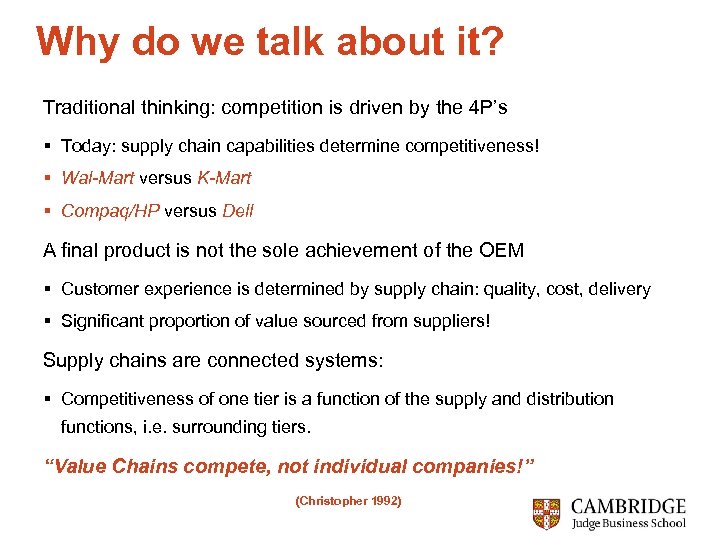 Why do we talk about it? Traditional thinking: competition is driven by the 4