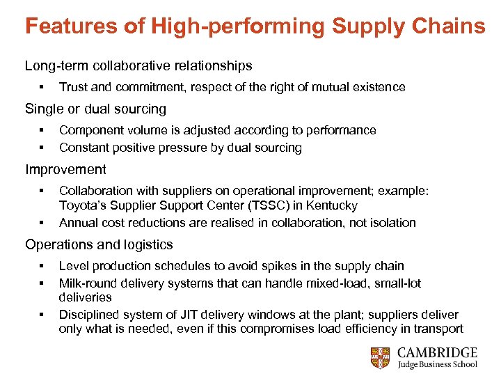 Features of High-performing Supply Chains Long-term collaborative relationships § Trust and commitment, respect of